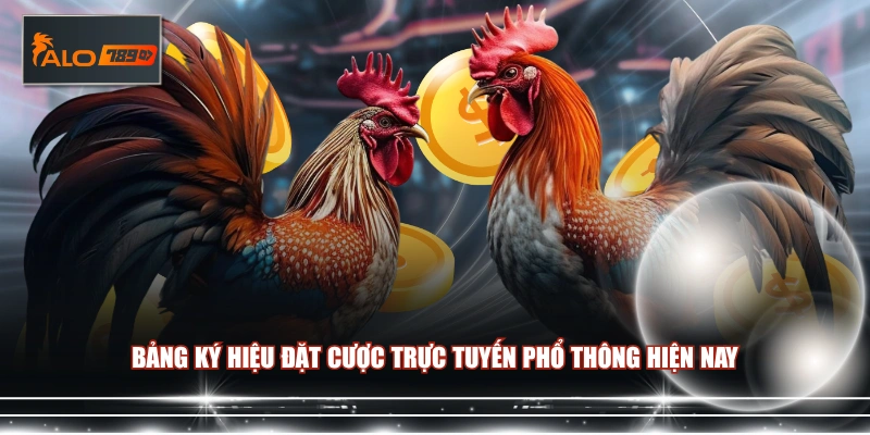 Bảng ký hiệu đặt cược trực tuyến phổ thông hiện nay