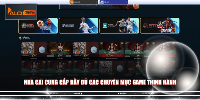 Nhà cái cung cấp đầy đủ các chuyên mục game thịnh hành